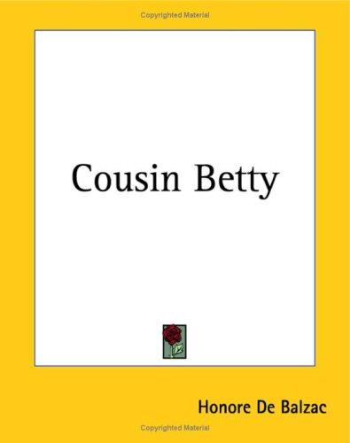 Honoré de Balzac: Cousin Betty (2004, Kessinger Publishing)