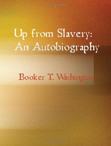 Booker T. Washington: Up from Slavery (Paperback, 2007, BiblioBazaar)