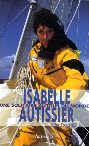 Isabelle Autissier: Une solitaire autour du monde (French language, 1997, Arthaud)