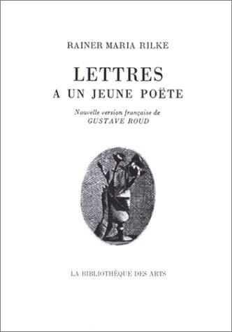 Rainer Maria Rilke: Lettre à un jeune poète (Paperback, French language, 2000, Bibliothèque des arts)