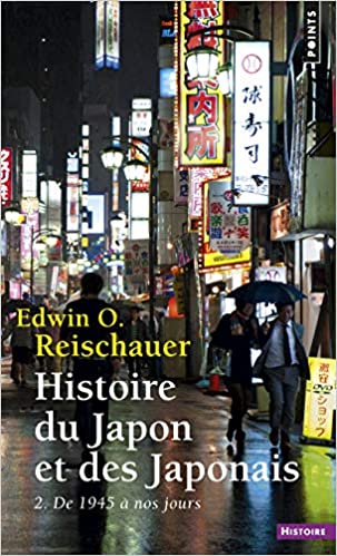 Edwin O. Reischauer, Reischauer Edwin-O.: Histoire du Japon et des japonais Tome 2 (Paperback, French language, 1973)