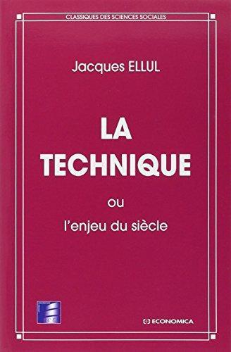 Jacques Ellul: La technique ou l'enjeu du siecle (French language, 1990, Economica)