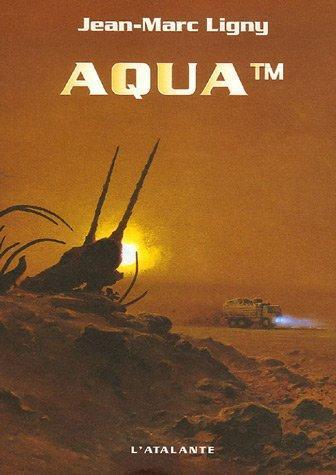 Jean-Marc Ligny: Aqua TM (grand format) (French language)