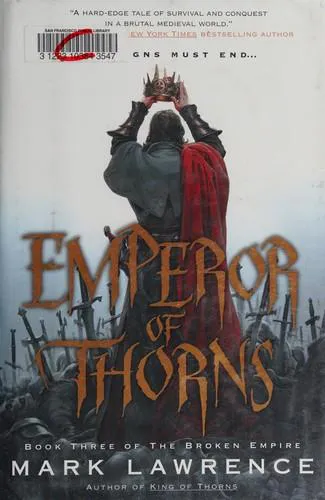 Mark Lawrence: Emperor of Thorns (The Broken Empire, #3) (2013)