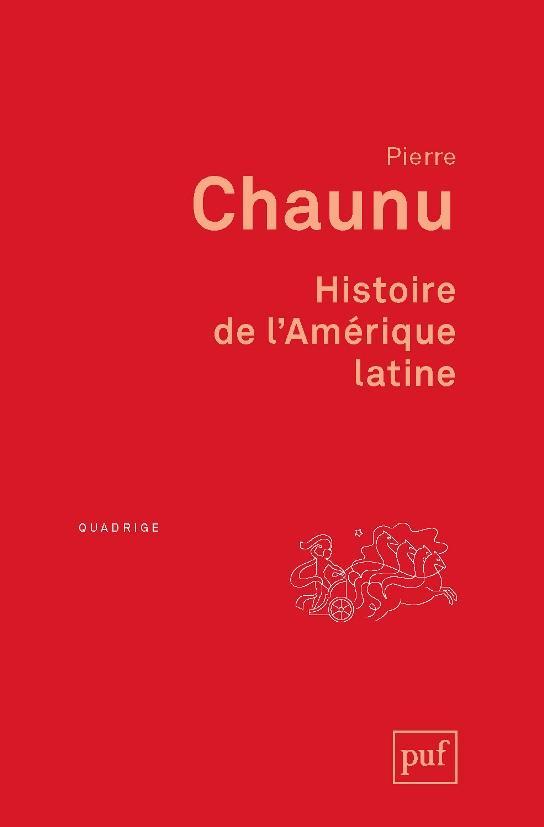Pierre Chaunu: Histoire de l'Amérique latine (French language, 2014)
