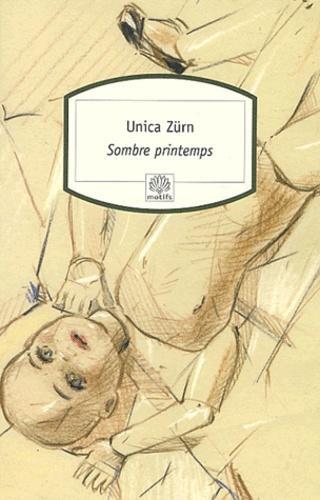 Unica Zürn: Sombre printemps (French language)