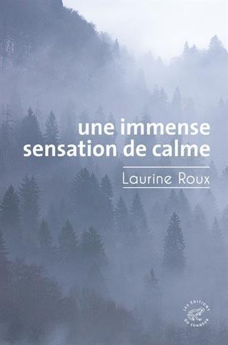 Laurine Roux: Une immense sensation de calme (French language, 2018, Éditions du Sonneur)