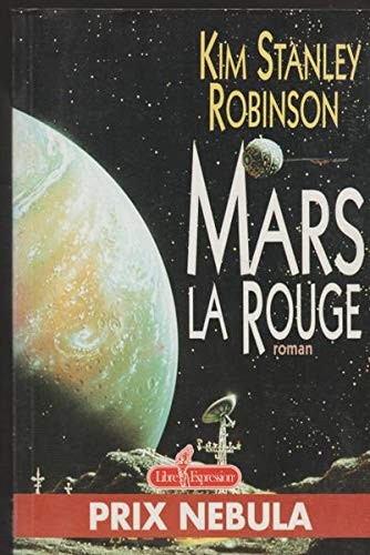 Kim Stanley Robinson: Mars la Rouge (Paperback, 1997, Libre Expression)