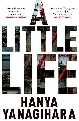 Hanya Yanagihara: A Little Life (2015, Picador)