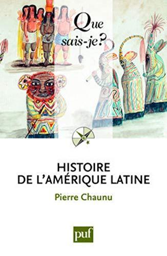 Pierre Chaunu: Histoire de l'Amérique latine (French language, 2009, Presses universitaires de France)