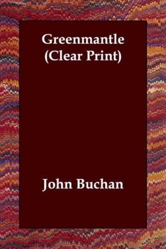 John Buchan: Greenmantle (Clear Print) (Paperback, 2006, Echo Library)