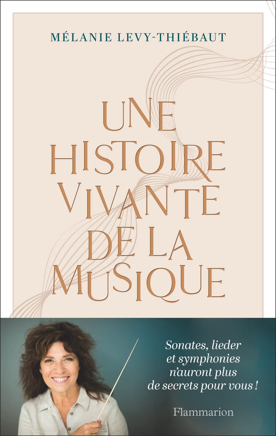 Mélanie Lévy-Thiébaut: Une histoire vivante de la musique (French language, 2022, Flammarion)