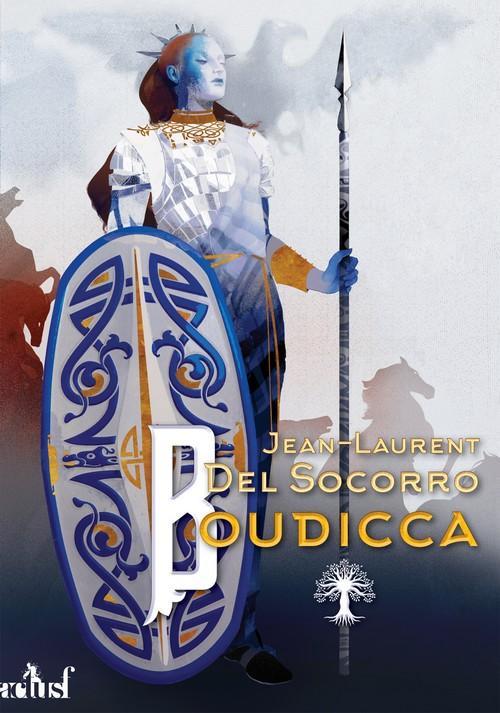 Jean-Laurent Del Socorro: Boudicca (French language, 2017)