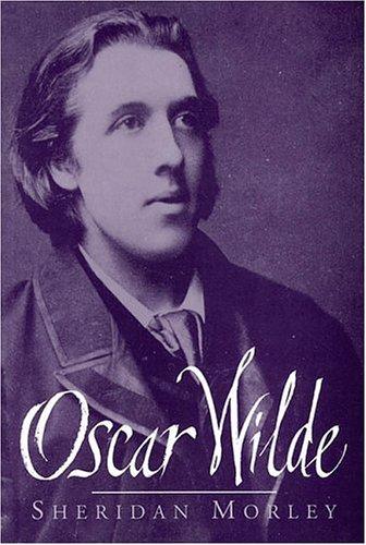 Oscar Wilde, Sheridan Morley: Oscar Wilde (Paperback, 2000, Applause Books)