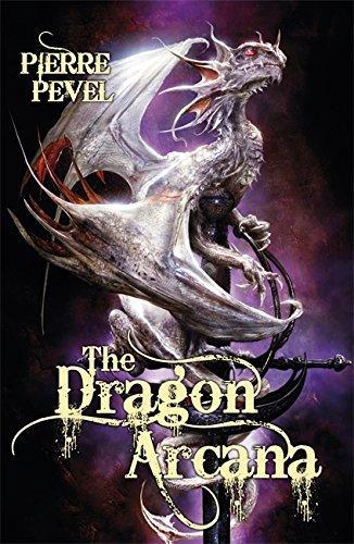 Pierre Pevel: The Dragon Arcana (2012, Gollancz)