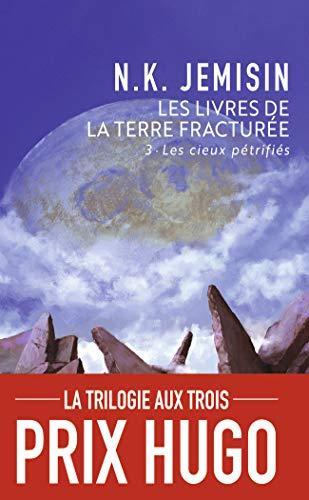 Les livres de la terre fracturée. 3, Les cieux pétrifiés (French language)