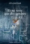 Oya Baydar, Valérie Gay-Aksoy (traduction): Ne reste que des cendres (French language, 2015, Phébus)