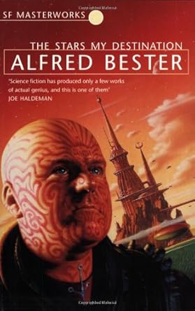 Alfred Bester, Alfred Bester: The Stars My Destination (Paperback, 2004, Gollancz)