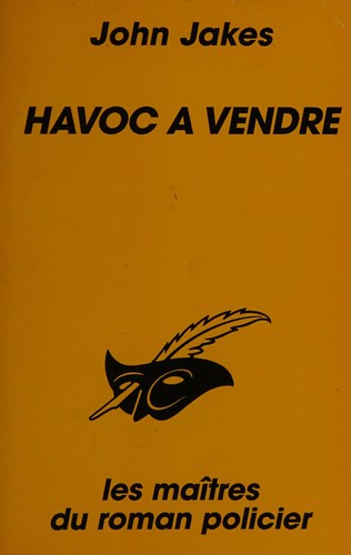 John Jakes: Havoc à vendre (French language, 1995, Librairie des Champs-Elysées)