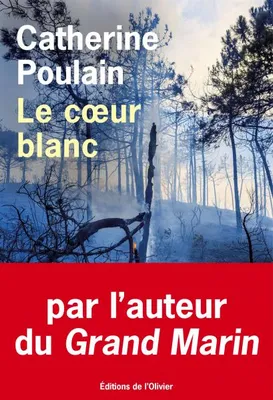 Catherine Poulain: Le cœur blanc (2018, Éditions de l’Olivier)