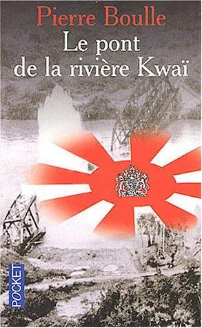 Pierre Boulle: Le Pont de la rivière Kwaï (French language, 2004)