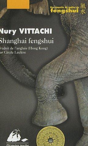 Nury Vittachi: Shanghai fengshui (French language, 2007, Philippe Picquier Publishing)