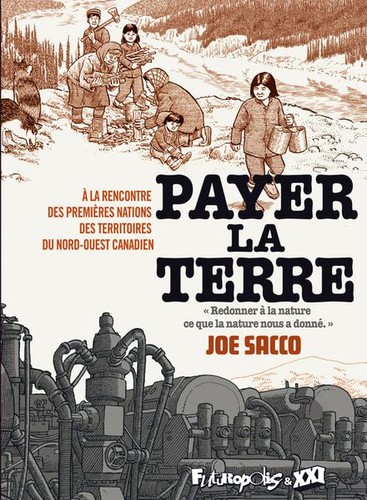 Joe Sacco, Sidonie Van den Dries (traduction): Payer la terre (GraphicNovel, French language, 2020, Futuropolis)