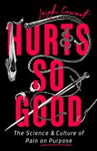 Leigh Cowart: Hurts So Good (2021, PublicAffairs)