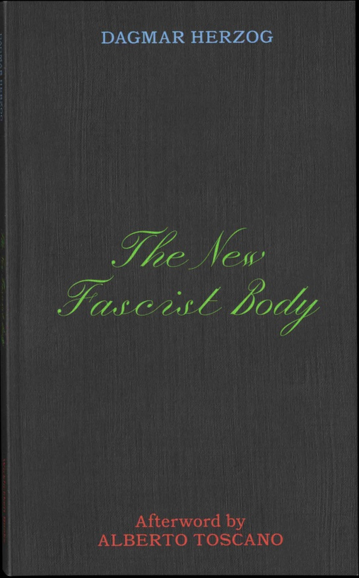 Dagmar Herzog: The New Fascist Body (Paperback, Wirklichkeit Books)