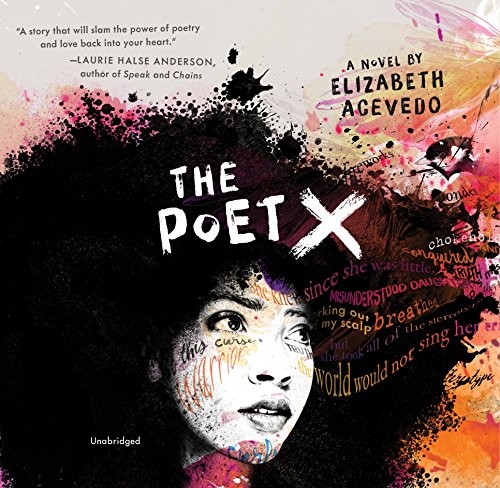 Elizabeth Acevedo: The Poet X (AudiobookFormat, 2018, HarperCollins Publishers and Blackstone Audio)