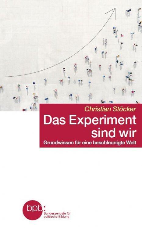 Christian Stöcker: Das Experiment sind wir (German language, 2021)