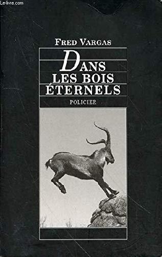 Fred Vargas: DANS LES BOIS ETERNELS (French language, 2006)