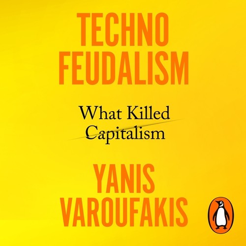 Yanis Varoufakis, Varoufakis, Yanis.: TechnoFeudalism (AudiobookFormat, Vintage Digital (Penguin))