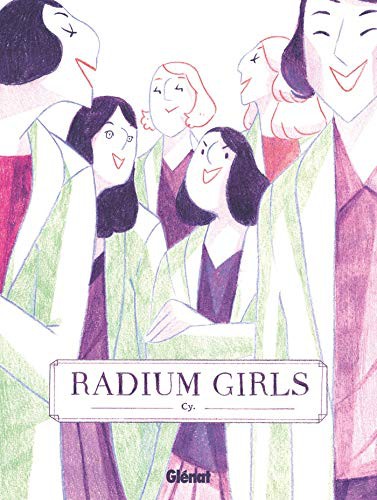 Cyrielle Cy: Radium Girls (Hardcover, French language, GLENAT)