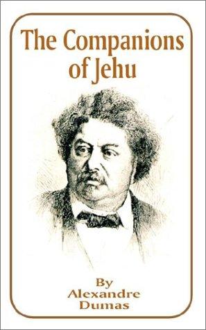 Alexandre Dumas: The Companions of Jehu (Works of Alexandre Dumas) (Paperback, Fredonia Books (NL))