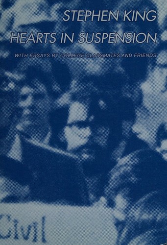 Jim Bishop, Stephen King, Michael Alpert, David Bright, Keith Carreiro: Hearts in Suspension (Hardcover, 2016, University of Maine Press)