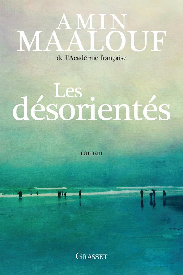 Amin Maalouf: Les désorientés : roman (French language, 2012)