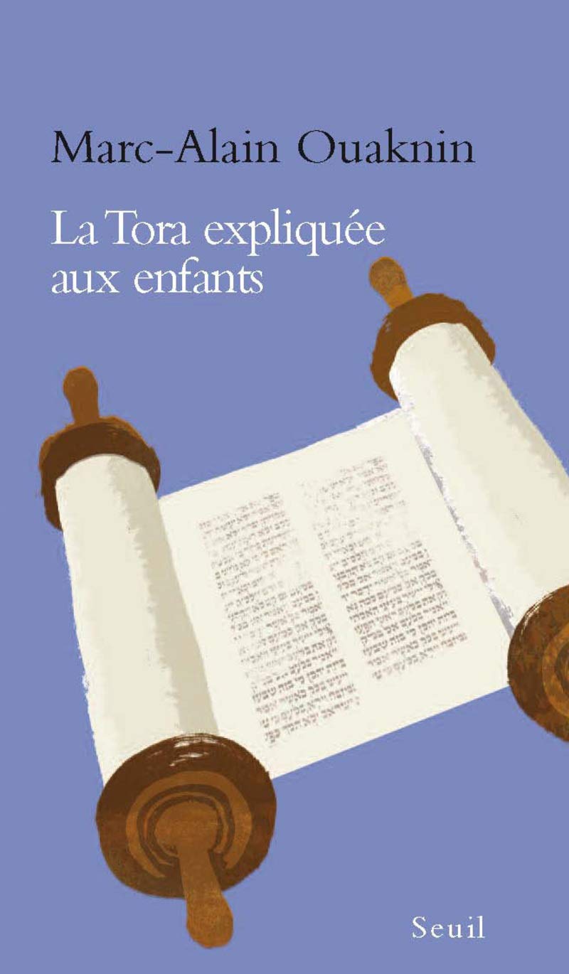 Marc-Alain Ouaknin: La Tora expliquée aux enfants (French language, 2009, Seuil)