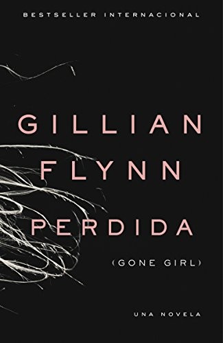 Gillian Flynn: PERDIDA: (Gone Girl: Spanish-language) (Spanish Edition) (Spanish language, 2013, Vintage Espanol)