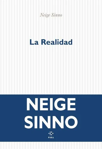 Neige Sinno: La Realidad (EBook, français language, 2025, P.O.L.)