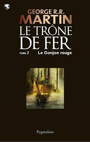 George R. R. Martin: Le Trône de Fer (Tome 2) - Le donjon rouge (French language)