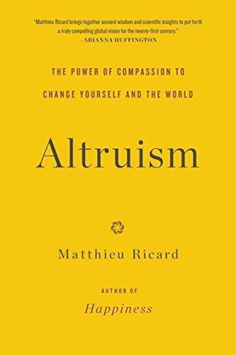 Matthieu Ricard: Altruism: The Power of Compassion to Change Yourself and the World