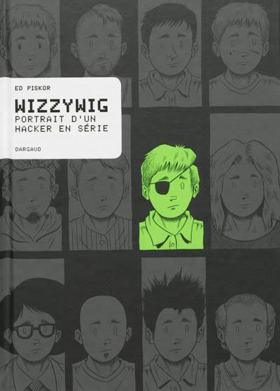 Ed Piskor: Wizzywig (French language, 2013)