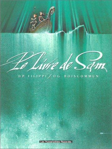 Denis-Pierre Filippi, Olivier G. Boiscommun: Le Livre de Sam (French language, Les Humanoïdes Associés)