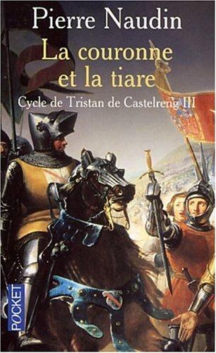 Pierre Naudin: Cycle de Tristan de Castelreng, tome 3  (Paperback, French language, Pocket)