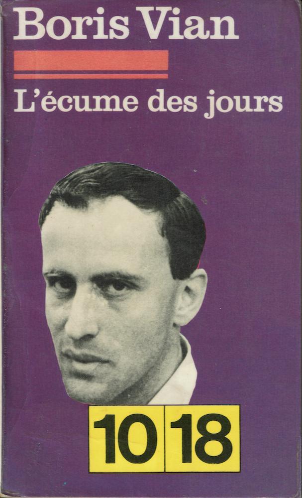 Boris Vian: L'écume des jours (French language, 1963, 10/18)