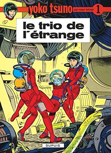 Roger Leloup: Le trio de l'étrange (Hardcover, French language, 1990, Dupuis)