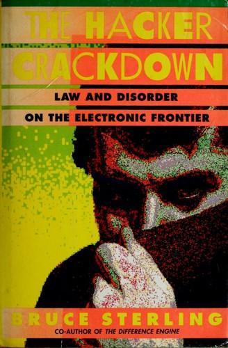 Bruce Sterling: The Hacker Crackdown (1992)