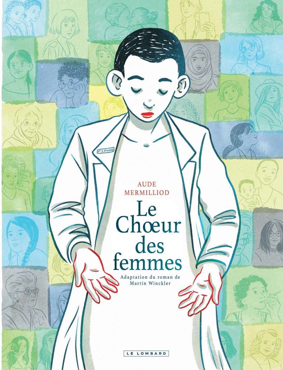 Aude Mermilliod, Martin Winckler, Winckler Martin: Le chœur des femmes (Hardcover, français language, 2021, Le Lombard)