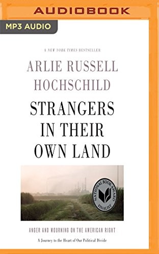 Arlie Russell Hochschild, Suzanne Toren: Strangers in Their Own Land (AudiobookFormat, Audible Studios on Brilliance Audio)